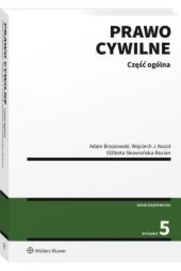 Prawo cywilne. Cz�� og�lna - Adam Brzozowski, El�bieta Skowro�ska-Bocian, Wojciech Kocot