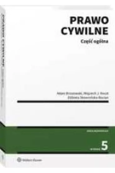 Prawo cywilne. Cz�� og�lna - Adam Brzozowski, El�bieta Skowro�ska-Bocian, Wojciech Kocot