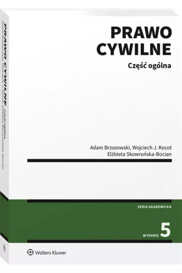 Prawo cywilne. Cz�� og�lna - Adam Brzozowski, El�bieta Skowro�ska-Bocian, Wojciech Kocot
