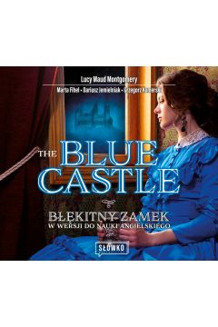 Audiobook The Blue Castle. Bkitny Zamek w wersji do nauki angielskiego mp3