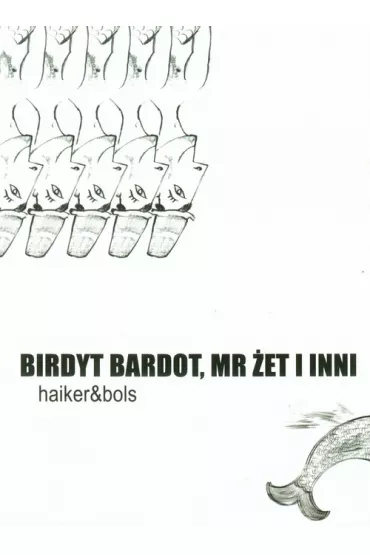 Birdyt Bardot, Mr et i inni - Beata Olszewska, Wojciech Nowak