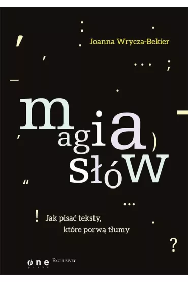 Magia s��w. Jak pisa� teksty, kt�re porw� t�umy - Joanna Wrycza-Bekier