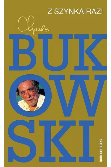Z szynk� raz - Charles Bukowski