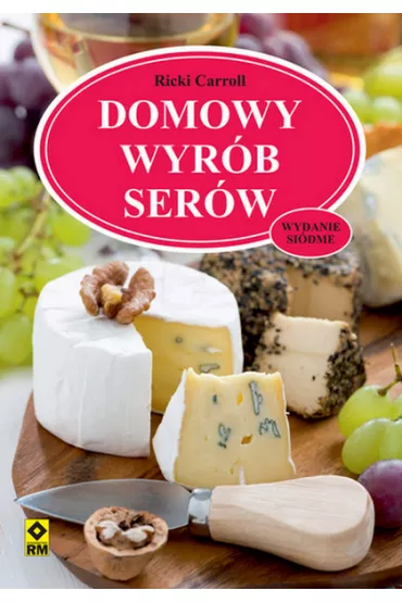 Domowy wyr�b ser�w - Ricki Carroll