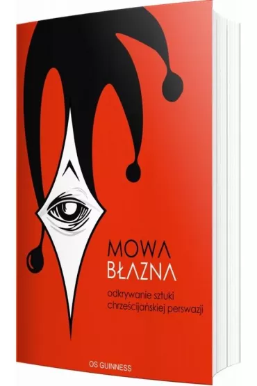 Mowa b�azna. Odkrywanie sztuki chrze�cija�skiej perswazji - Guinness Os