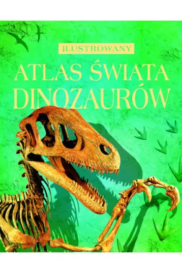 Ilustrowany atlas �wiata dinozaur�w - Susanna Davidson, Stephanie Turnbull, Rachel Firth