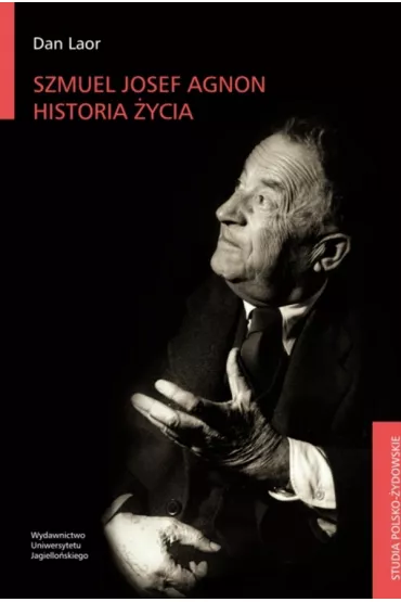 Szmuel Josef Agnon. Historia �ycia - Dan Laor