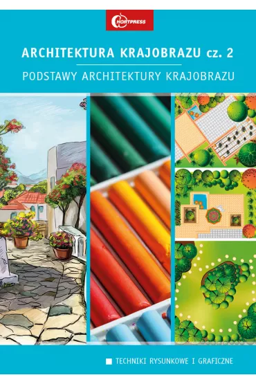 Podstawy architektury krajobrazu. Architektura krajobrazu. Tom 2 - Edyta Gadomska, Krzysztof Gadomski, Maciej �o�nierczuk