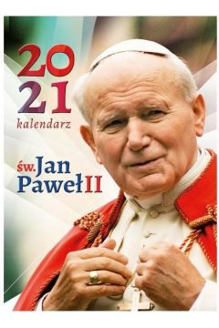 Kalendarz 2021 cienny w. Jan Pawe II