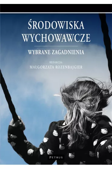 �rodowiska wychowawcze - Ma�gorzata  Rozenbajgier