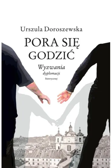 Pora si� godzi� - Urszula  Doroszewska
