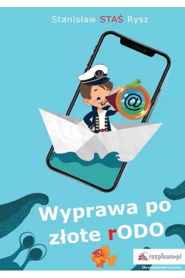 Wyprawa po z�ote rODO - Stanis�aw J Rysz