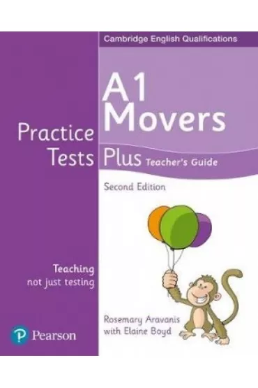 Practice Tests Plus YLE 2ed Movers Teacher`s Guide - Rosemary Aravanis, Elaine Boyd