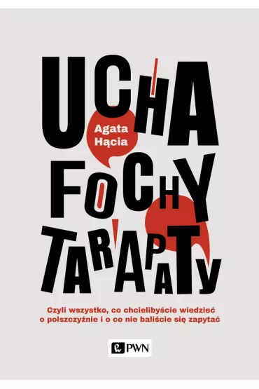 Ucha, fochy, tarapaty - Agata H�cia