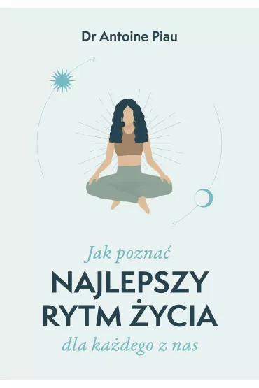 Jak pozna� najlepszy rytm �ycia dla ka�dego z nas - Dr Antoine Piau