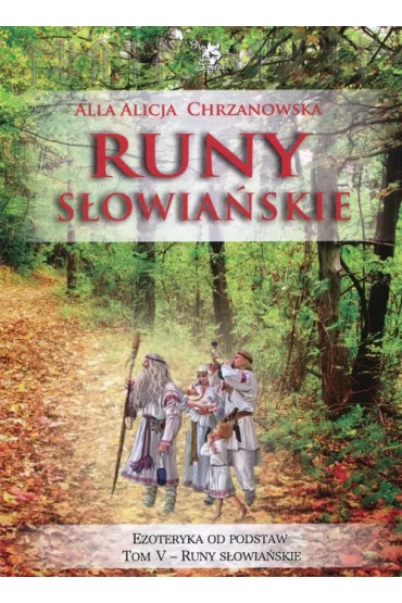Runy s�owia�skie. Ezoteryka od podstaw. Tom 5 - Alla Alicja Chrzanowska