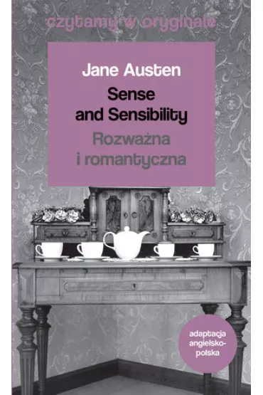Czytamy w oryginale. Sense AND Sensibility. Rozwa�na i romantyczna - Jane Austen