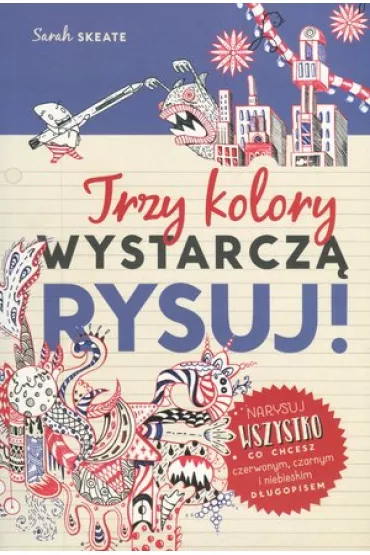 Trzy kolory wystarcz� - Sarah Skeate