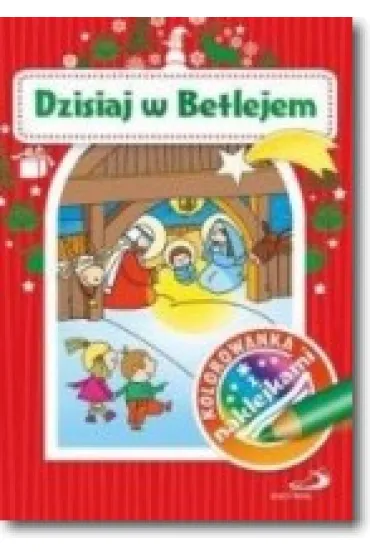 Kolorowanka z naklejkami. Dzisiaj w Betlejem