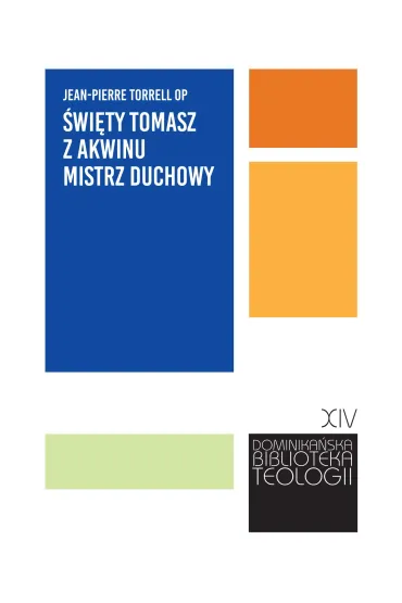 �wi�ty Tomasz z Akwinu mistrz duchowy. - Torrell Jean-Pierre