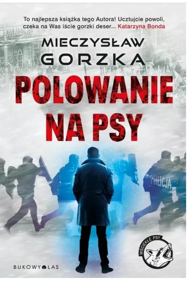 W�ciek�e psy T.1 Polowanie na psy - Mieczys�aw Gorzka