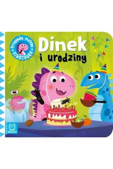 DINEK I URODZINY. PRZYGODY MA�EGO DINOZAURA - Anna Podg�rska
