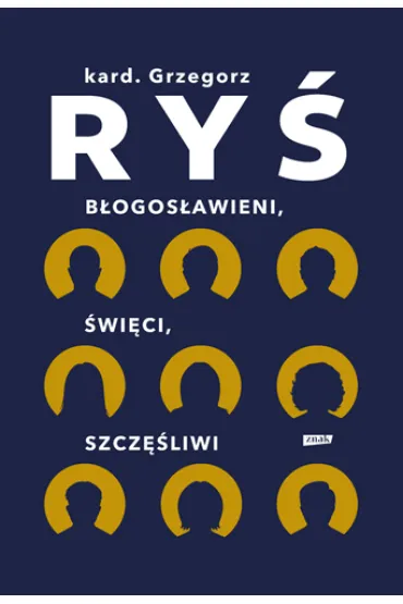 B�ogos�awieni, �wi�ci, szcz�liwi - Grzegorz Ry�