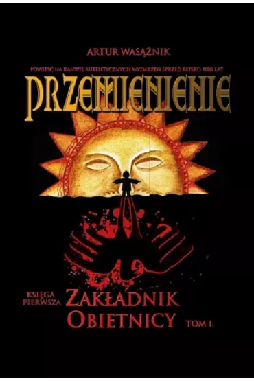 Przemienienie T.1 Zak�adnik obietnicy - Artur  Was��nik