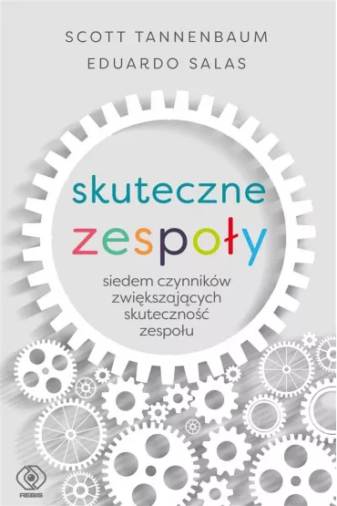 Skuteczne zespo�y - Eduardo Salas, Scott  Tannenbaum