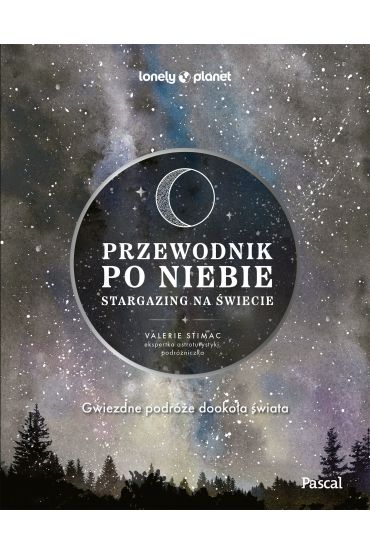 Przewodnik po niebie. Stargazing na świecie