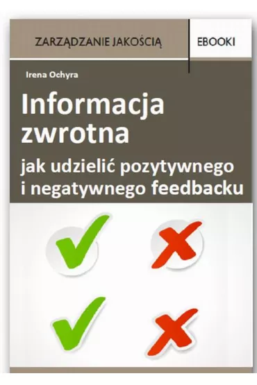 eBook Informacja zwrotna - jak udzieli� pozytywnego i negatywnego feedbacku pdf - Irena Ochyra