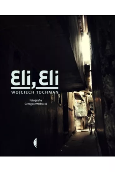 Eli, Eli - Wojciech Tochman