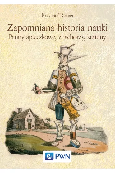 Zapomniana historia nauki - Krzysztof Rejmer