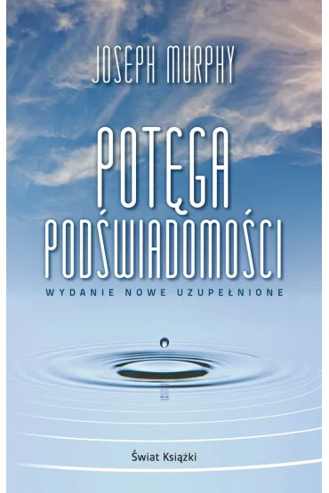 Pot�ga pod�wiadomo�ci (wydanie nowe uzupe�nione) - Joseph Murphy