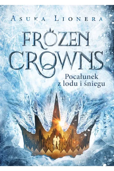 Frozen Crowns. Poca�unek z lodu i �niegu - Asuka Lionera