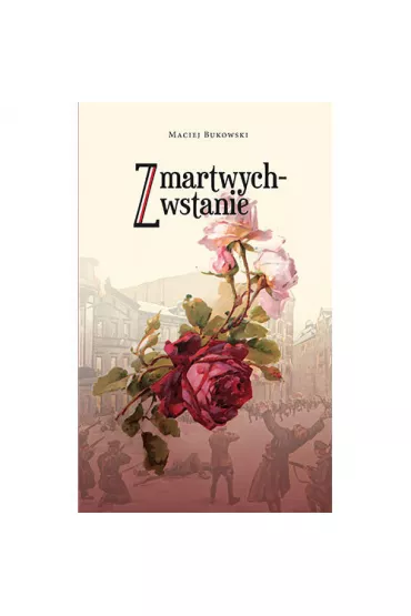 Zmartwychwstanie - Maciej  Bukowski