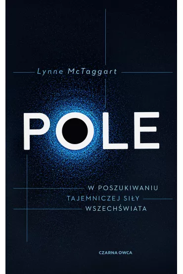 eBook Pole. W poszukiwaniu tajemniczej siy wszechwiata mobi epub - Lynne McTaggart
