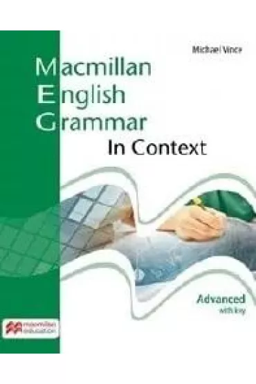 Macmillan English Grammar in Context. Advanced with key - Michael Vince