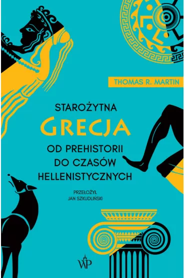 Staroytna Grecja. Od prehistorii do czasw... - Thomas R. Martin