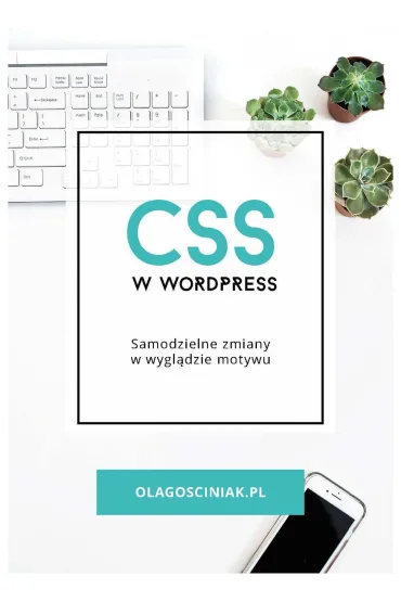 eBook CSS w Wordpress. Samodzielne zmiany w wygl�dzie motywu pdf mobi epub - Ola Go�ciniak
