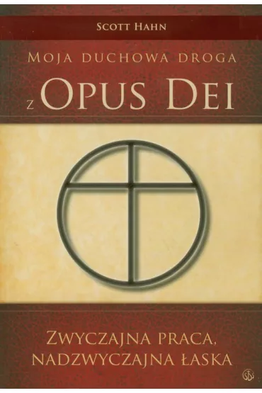 Moja duchowa droga z Opus Dei - Scott Hahn