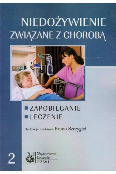 Niedo�ywienie zwi�zane z chorob�. Tom 2