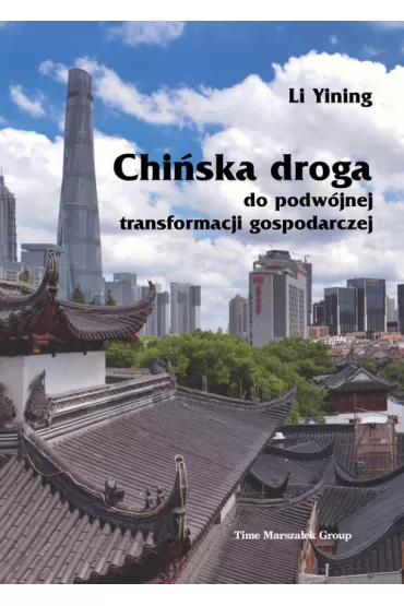 Chi�ska droga do podw�jnej transformacji gospodarczej - Li Yining
