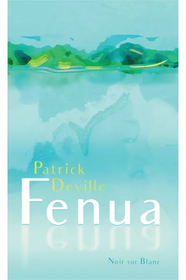 Fenua - Patrick Deville