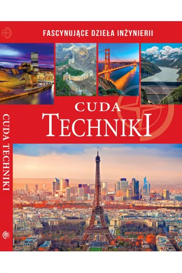 Cuda techniki. Fascynuj�ce dzie�a inzynierii