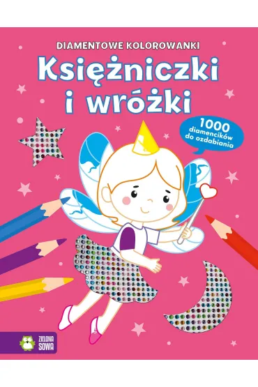 Diamentowe kolorowanki. Ksi�niczki i wr�ki