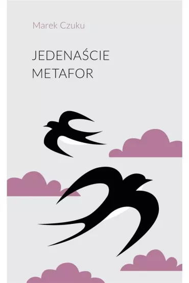 Jedena�cie metafor - Marek Czuku