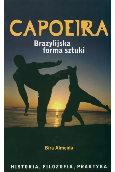 Capoeira brazylijska forma sztuki - Almeida Bira