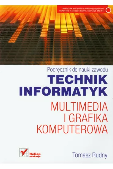 Multimedia i grafika komputerowa. Podr�cznik - Tomasz Rudny