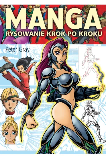 Manga. Rysowanie krok po kroku - Gray Peter